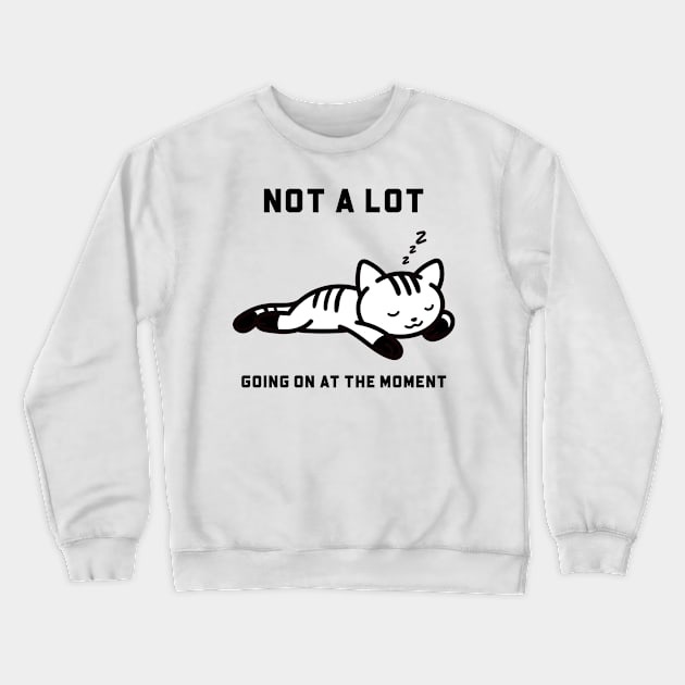 Not a lot Going On at the Moment Crewneck Sweatshirt by YungBick